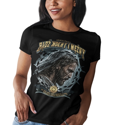 Koszulka damska Bądz Mocny